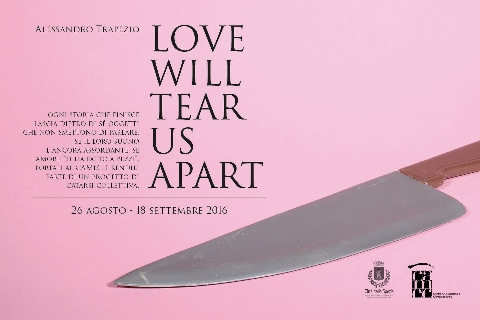Alessandro Trapezio - Love Will Tear Us Apart 2013_2016